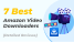 7 Best Amazon Video Downloaders [Detailed Reviews]