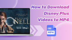 How to Download Disney Plus Videos to MP4