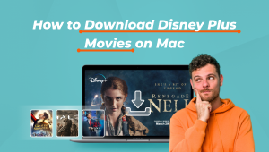 How to Download Disney Plus Movies on Mac