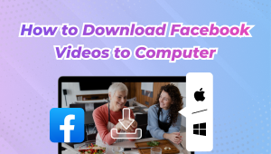 How to Download Facebook Videos to Computer