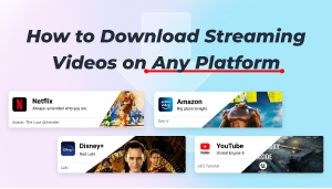 How to Download Streaming Videos on Any Platform