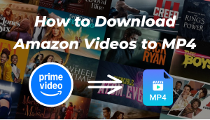 How to Download Amazon Videos to MP4