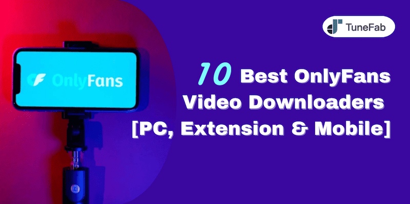 Best OnlyFans Video Downloader