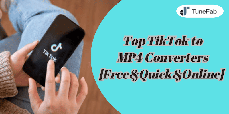 Choose Best TikTok to MP4 Converter