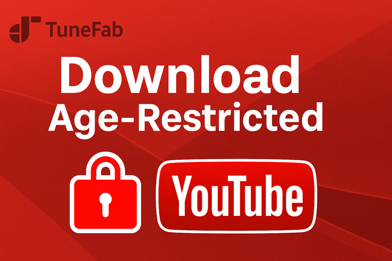 How To Download Age-Restricted YouTube Videos