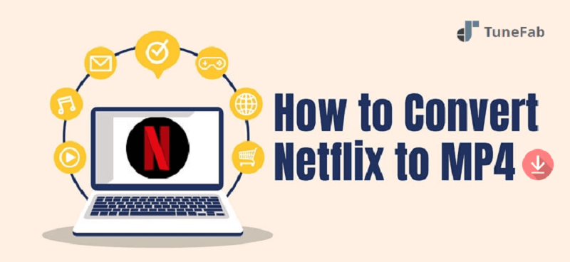 How to Download Netflix to MP4