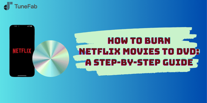 How to Burn Netflix Movies to DVD