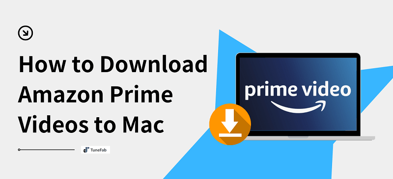 How to Download Amazon Prime Videos to MacBook/iMac