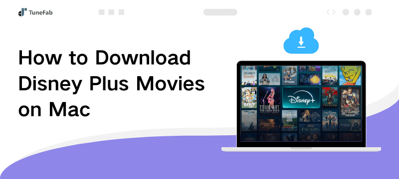 How to Download Disney Plus Movies on Mac 