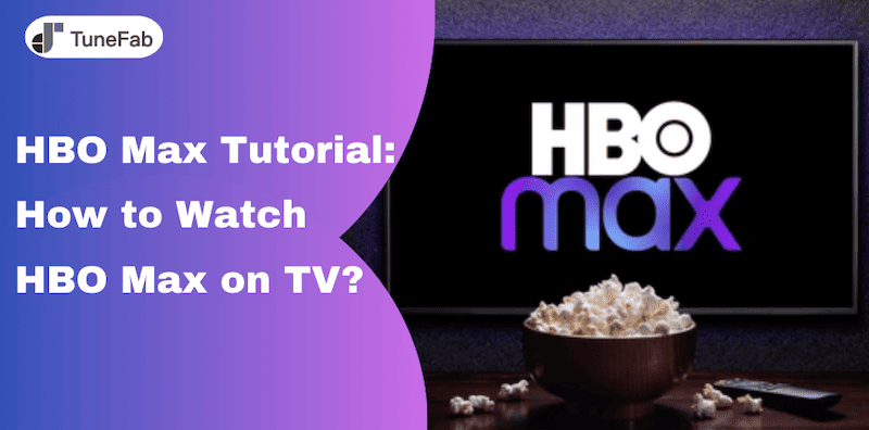 How to Watch HBO Max on TV